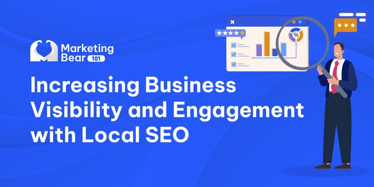 A banner for Marketing Bear 101 featuring the title 'Increasing Business Visibility and Engagement with Local SEO'.