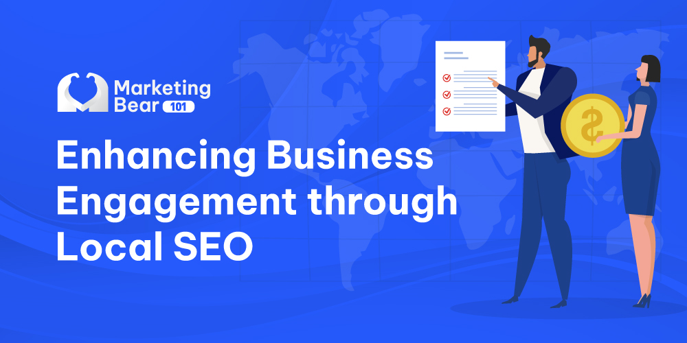 Promotional graphic for Marketing Bear 101 with the heading 'Enhancing Business Engagement through Local SEO '.