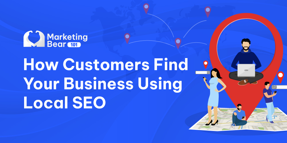 Digital marketing banner for Marketing Bear 101 showcasing 'How Customers Find Your Business Using Local SEO.